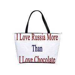 I Love Russia More Than I Love Chocolate Large Shoulder Bag by Supernova23