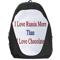 I Love Russia More Than I Love Chocolate Backpack Bag by Supernova23