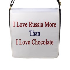 I Love Russia More Than I Love Chocolate Flap Closure Messenger Bag (large) by Supernova23