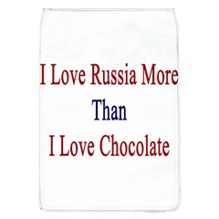 I Love Russia More Than I Love Chocolate Removable Flap Cover (large) by Supernova23