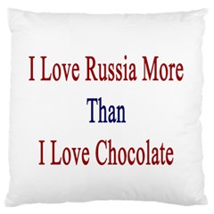 I Love Russia More Than I Love Chocolate Standard Flano Cushion Case (one Side) by Supernova23