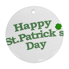 Happy St Patricks Text With Clover Graphic Round Ornament (two Sides) by dflcprints