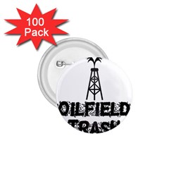 Oilfield Trash 1 75  Button (100 Pack) by oilfield