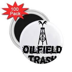 Oilfield Trash 2 25  Button Magnet (100 Pack)