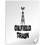 Oilfield Trash Canvas 18  x 24  (Unframed) 17.8 x23.08  Canvas - 1