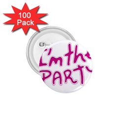 I Am The Party Typographic Design Quote 1 75  Button (100 Pack)