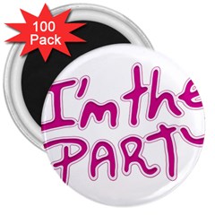 I Am The Party Typographic Design Quote 3  Button Magnet (100 Pack) by dflcprints