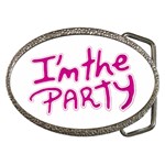 I Am The Party Typographic Design Quote Belt Buckle (Oval) Front