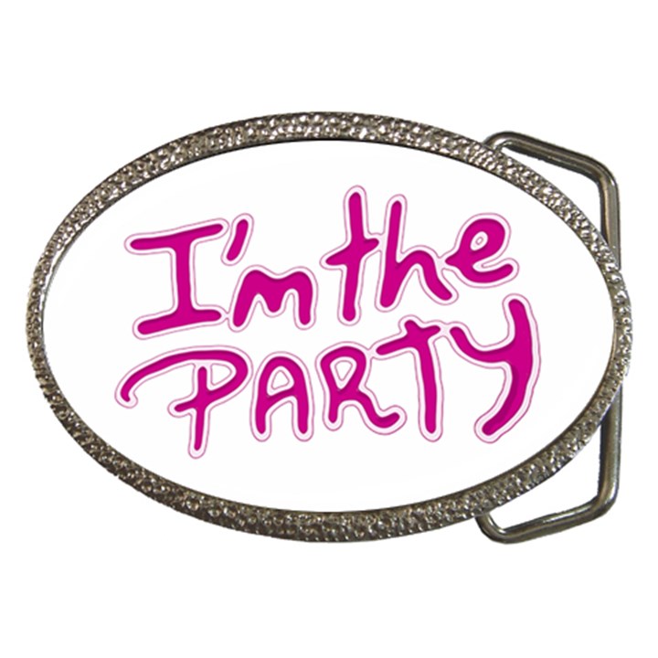 I Am The Party Typographic Design Quote Belt Buckle (Oval)