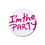 I Am The Party Typographic Design Quote Drink Coaster (Round) Front