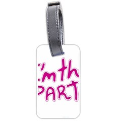 I Am The Party Typographic Design Quote Luggage Tag (one Side) by dflcprints