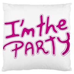 I Am The Party Typographic Design Quote Large Cushion Case (single Sided) 