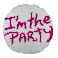 I Am The Party Typographic Design Quote 18  Premium Flano Round Cushion  by dflcprints