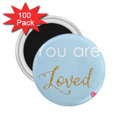 You Are Loved 2 25  Magnet (100 Pack) 