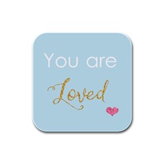 You Are Loved Rubber Square Coaster (4 Pack)