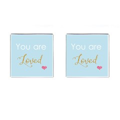 You Are Loved Cufflinks (square) by Kathrinlegg