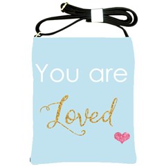 You Are Loved Shoulder Sling Bag