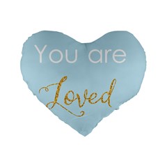 You Are Loved Standard 16  Premium Flano Heart Shape Cushion  by Kathrinlegg