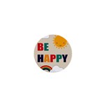 Be Happy 1  Mini Button Magnet Front