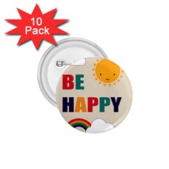 Be Happy 1 75  Button (10 Pack)