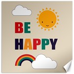 Be Happy Canvas 12  x 12  (Unframed) 11.4 x11.56  Canvas - 1