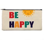 Be Happy Pencil Case Front