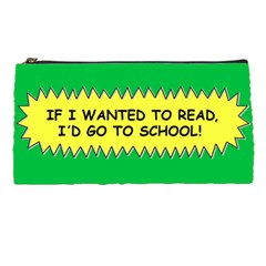 I d Go To School Pencil Case by spelrite