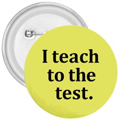 Teach To The Test 3  Button