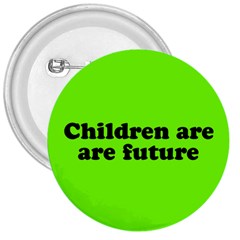 Children Are Are Future 3  Button