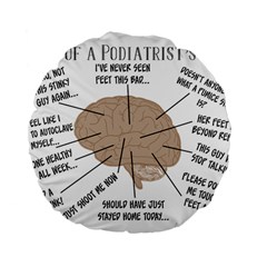 Atlas Of A Podiatrist s Brain Standard 15  Premium Flano Round Cushion  by GailGabel