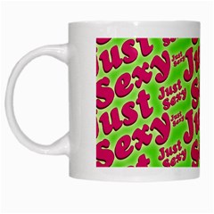 Just Sexy Quote Typographic Pattern White Mugs by dflcprints