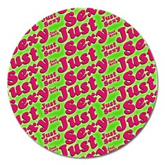 Just Sexy Quote Typographic Pattern Magnet 5  (round) by dflcprints