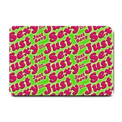 Just Sexy Quote Typographic Pattern Small Doormat  by dflcprints