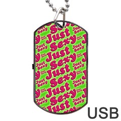 Just Sexy Quote Typographic Pattern Dog Tag Usb Flash (two Sides) 