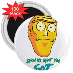 Show Me What You Got New Fresh 3  Magnets (100 Pack) by kramcox