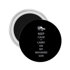 Keep Calm And Carry On My Wayward Son 2 25  Button Magnet by TheFandomWard