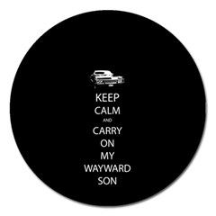 Keep Calm And Carry On My Wayward Son Magnet 5  (round)