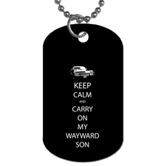 Keep Calm And Carry On My Wayward Son Dog Tag (two Sides) by TheFandomWard