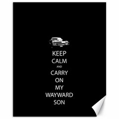 Keep Calm And Carry On My Wayward Son Canvas 11  X 14  