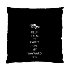 Keep Calm And Carry On My Wayward Son Standard Cushion Case (one Side)  by TheFandomWard