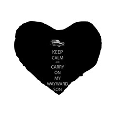 Keep Calm And Carry On My Wayward Son Standard 16  Premium Flano Heart Shape Cushions by TheFandomWard