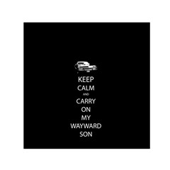 Keep Calm And Carry On My Wayward Son Small Satin Scarf (square)  by TheFandomWard