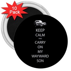 Keep Calm And Carry On My Wayward Son 3  Button Magnet (10 Pack) by TheFandomWard