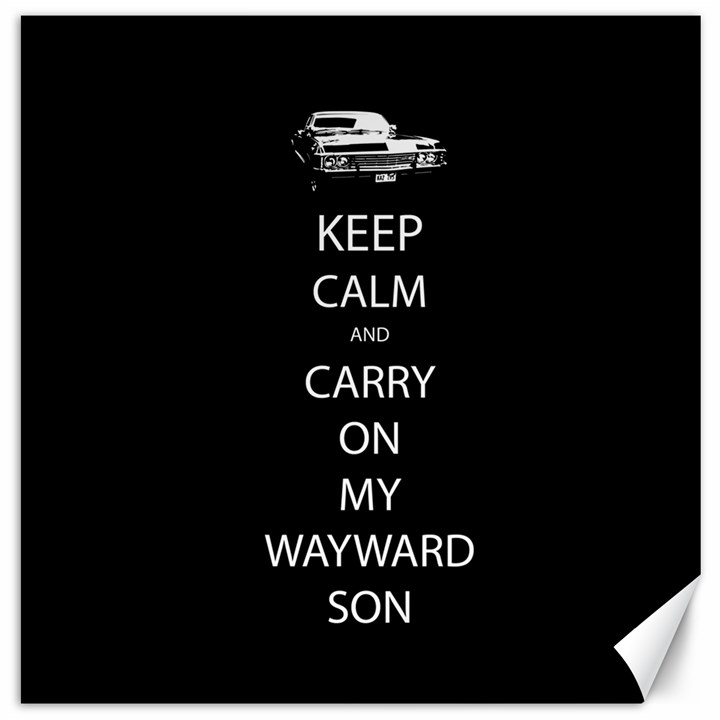 Keep Calm and Carry On My Wayward Son Canvas 16  x 16  (Unframed)