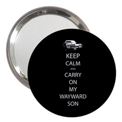 Keep Calm And Carry On My Wayward Son 3  Handbag Mirror