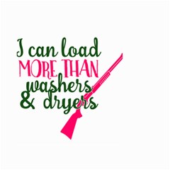 I Can Load More Than Washers And Dryers Small Garden Flag (two Sides) by CraftyLittleNodes