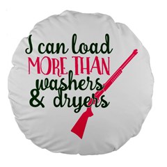 I Can Load More Than Washers And Dryers Large 18  Premium Flano Round Cushions