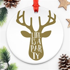 Life Is A Party Buck Deer Ornament (round) 