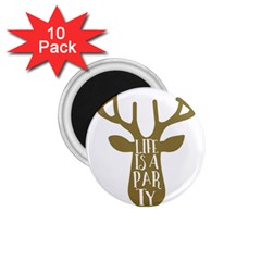 Life Is A Party Buck Deer 1 75  Magnets (10 Pack) 