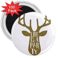 Life Is A Party Buck Deer 3  Magnets (100 Pack)